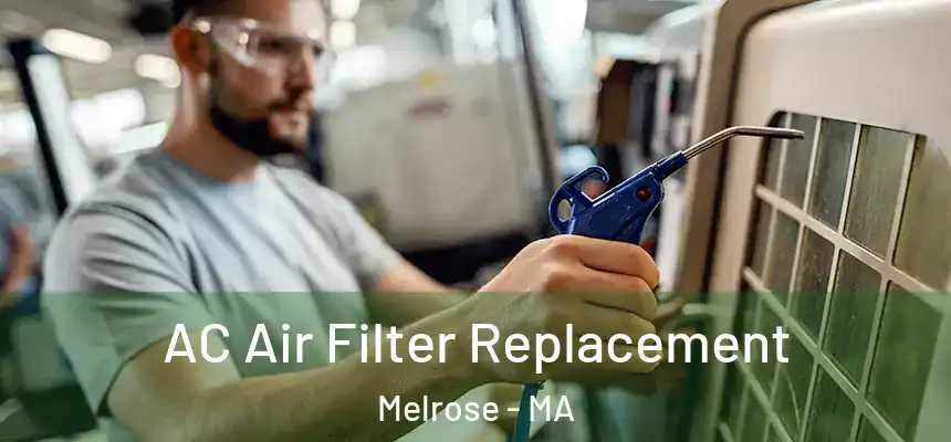  AC Air Filter Replacement Melrose - MA