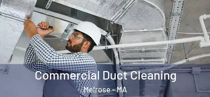  Commercial Duct Cleaning Melrose - MA