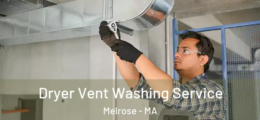  Dryer Vent Washing Service Melrose - MA