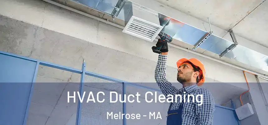  HVAC Duct Cleaning Melrose - MA