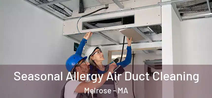  Seasonal Allergy Air Duct Cleaning Melrose - MA